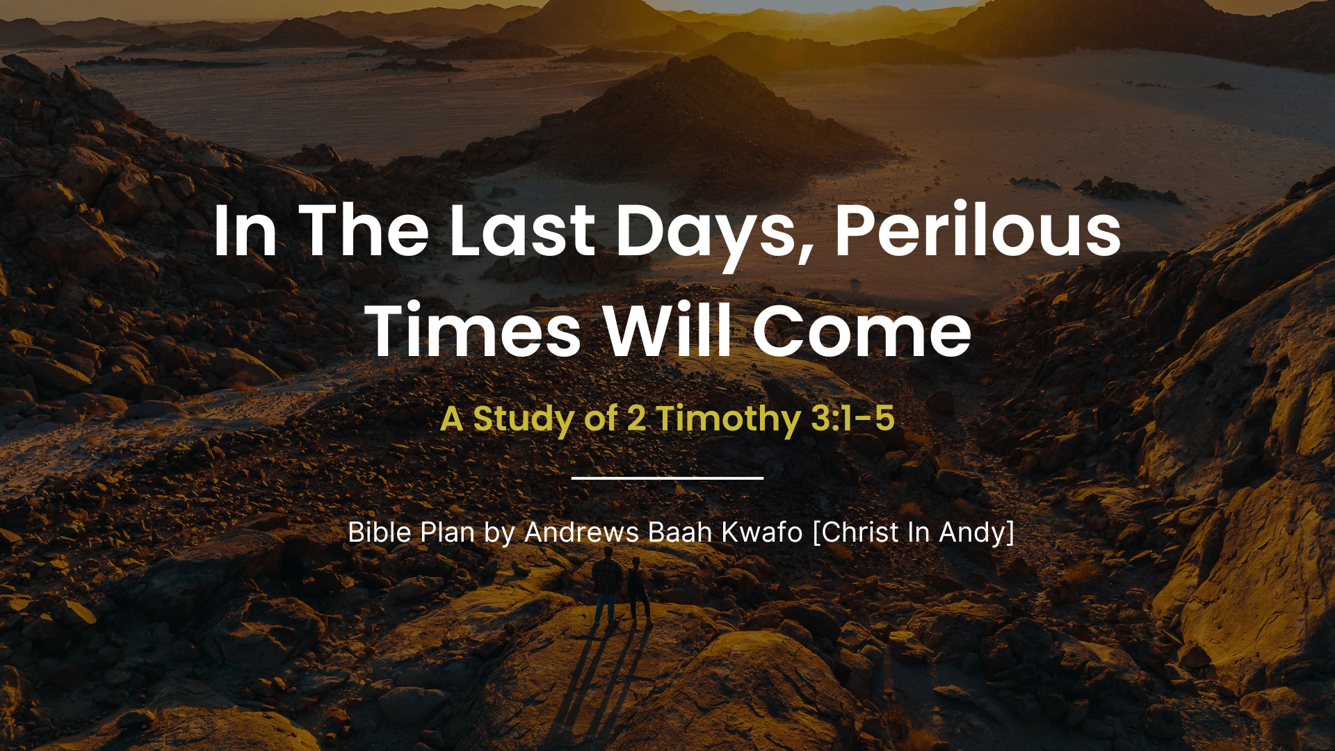 Bible Plan - In The Last Days, Perilous Times Will Come [Extended]