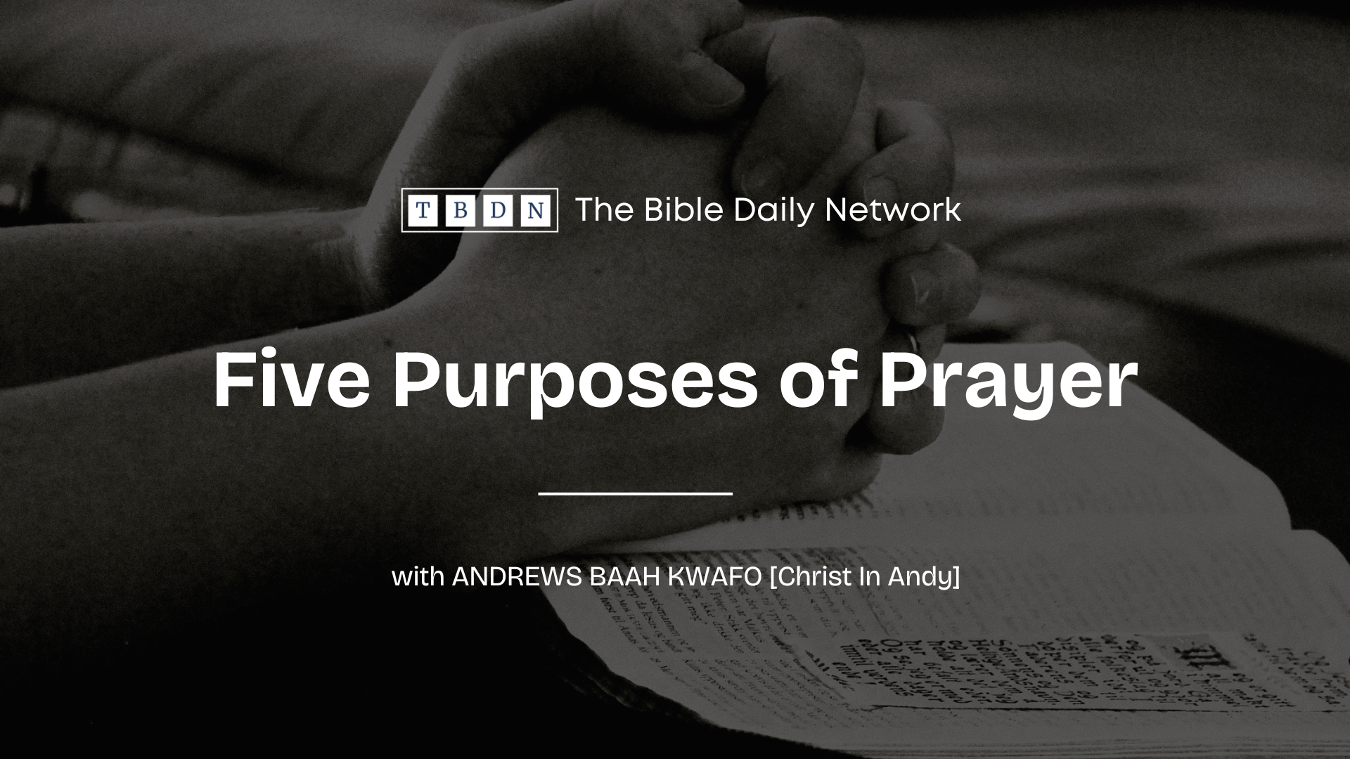 Five Purposes of Prayer - YouVersion Plan by Christ In Andy - Graphics (Extended)