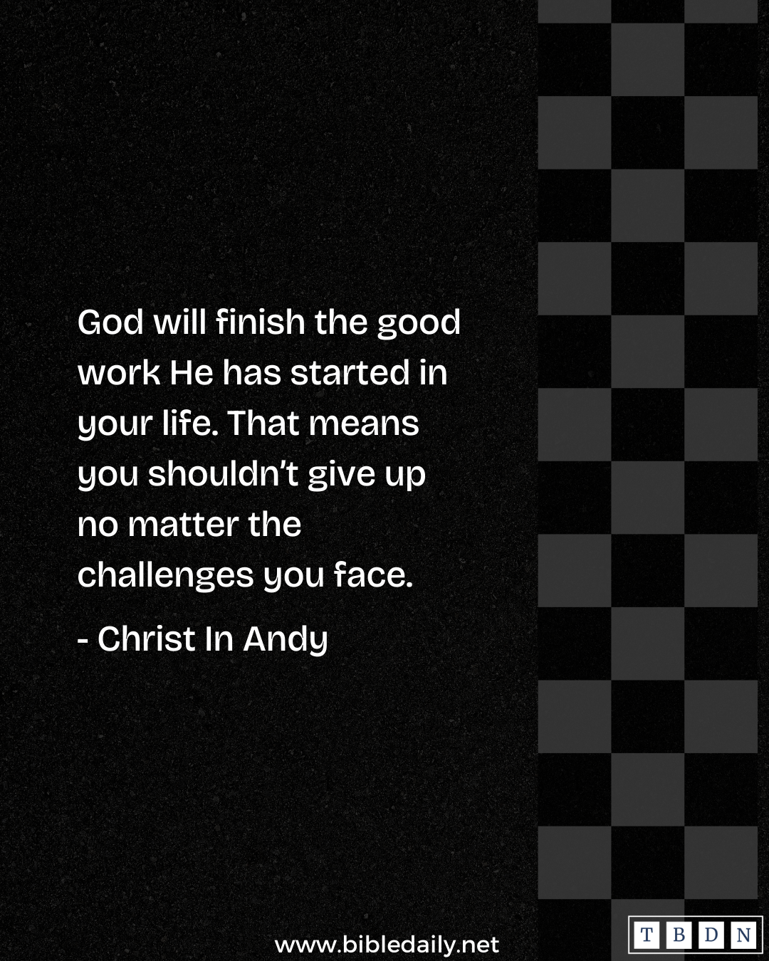 God Will Finish the Good Work He Has Started in You | The Bible Daily ...