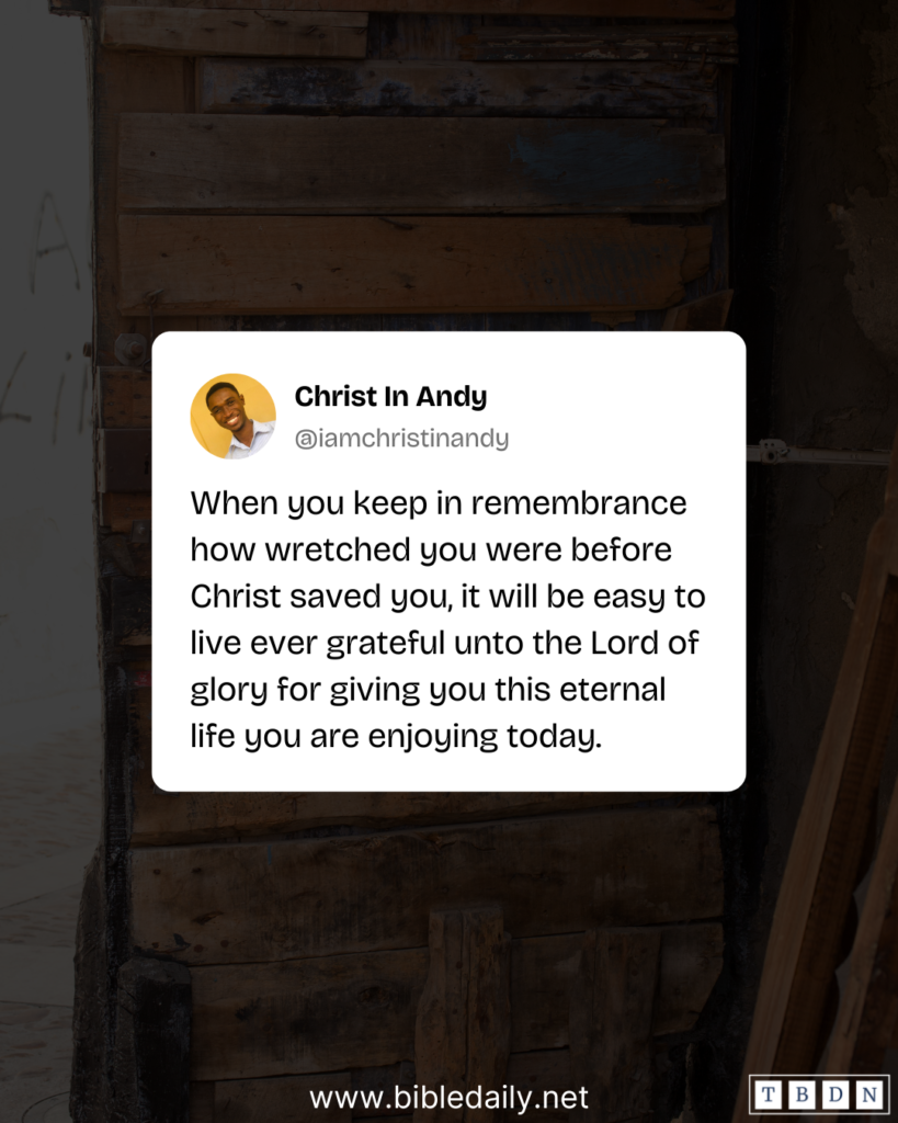 Devotional - Keep in Remembrance How Wretched You Were Before Christ Saved You
