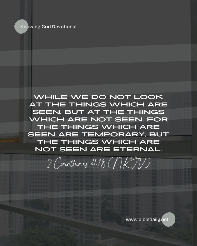 Devotional - Fix Not Your Eyes on What Is Seen