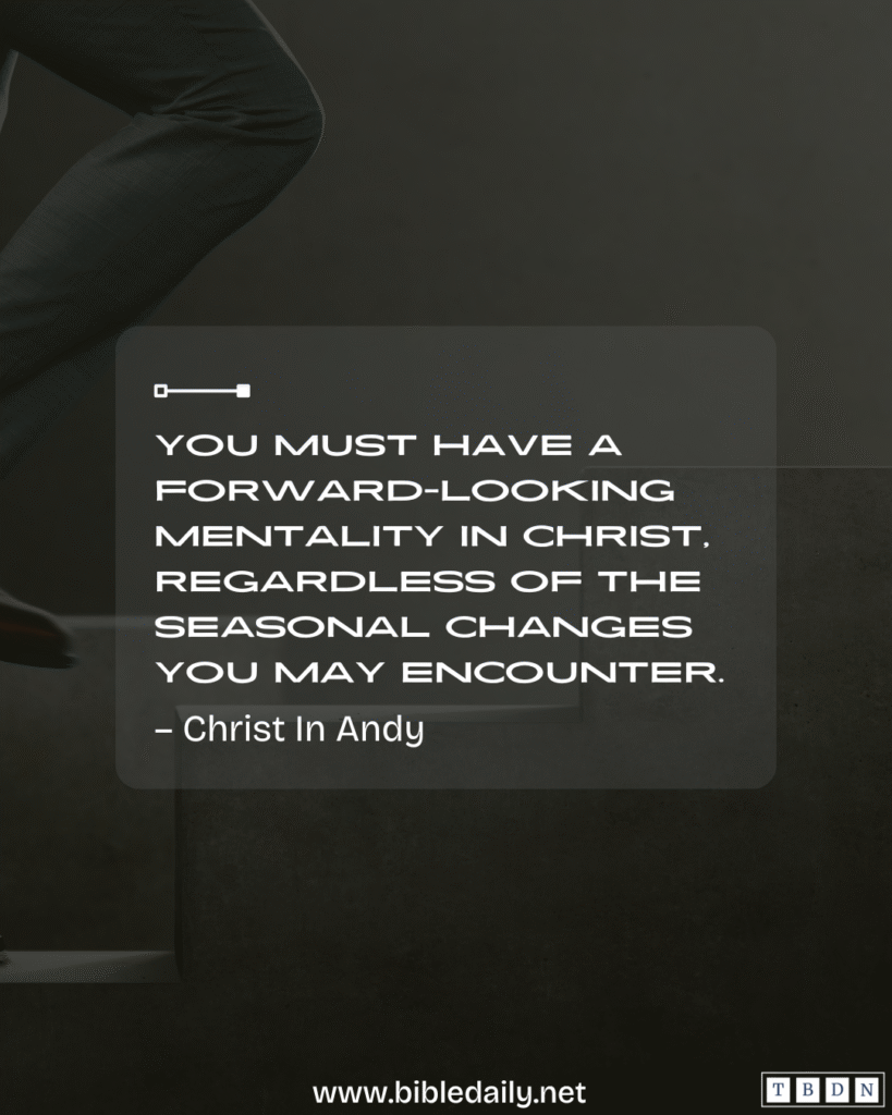 Devotional - Have a Forward-Looking Mentality in Christ